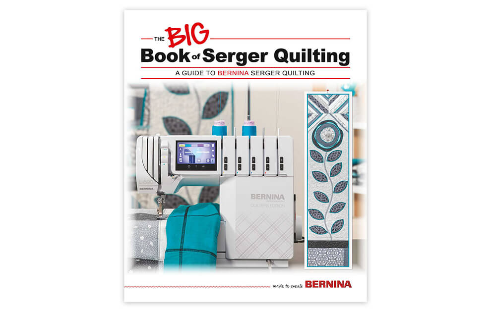 BERNINA The BIG Book of Serger Quilting