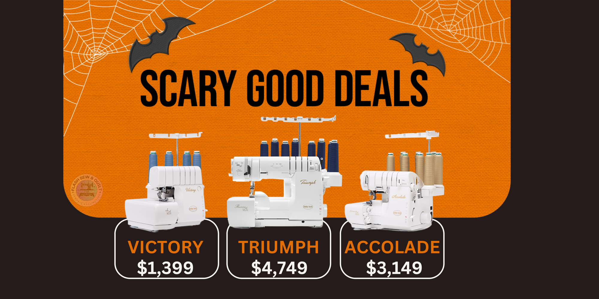 Scary good deals at Flash Sew & Quilt for Baby Lock serger machines